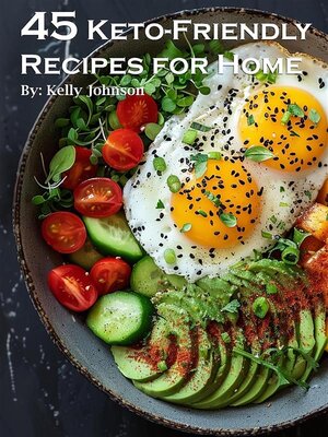 cover image of 45 Keto-Friendly Recipes for Home